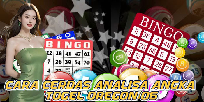 Cara Cerdas Analisa Angka Togel Oregon 06