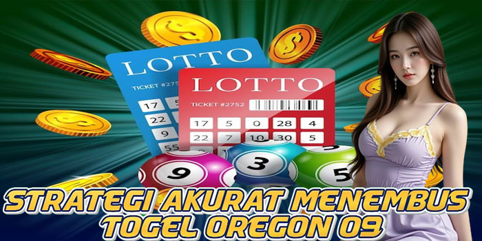Strategi Akurat Menembus Togel Oregon 09
