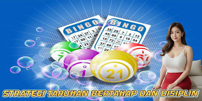 Strategi Taruhan Bertahap dan Disiplin