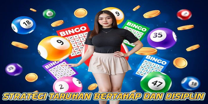 Strategi Taruhan Bertahap dan Disiplin
