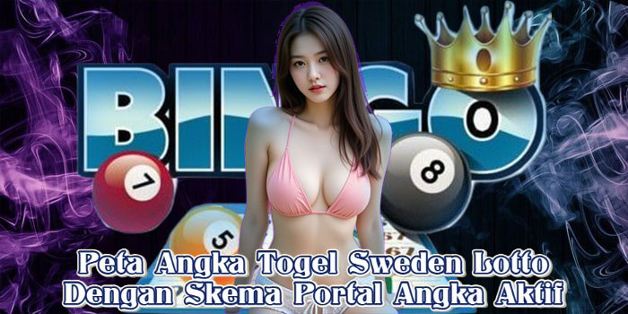 Peta Angka Togel Sweden Lotto Dengan Skema Portal Angka Aktif